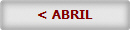 < ABRIL