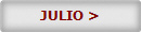 JULIO >